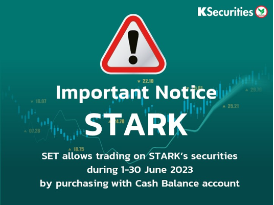 SET allows trading on STARK’s securities during June 1 – June 30, 2023  by purchasing with Cash Balance account